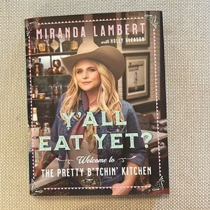 Ya’ll Eat Yet? Miranda Lambert Cookbook